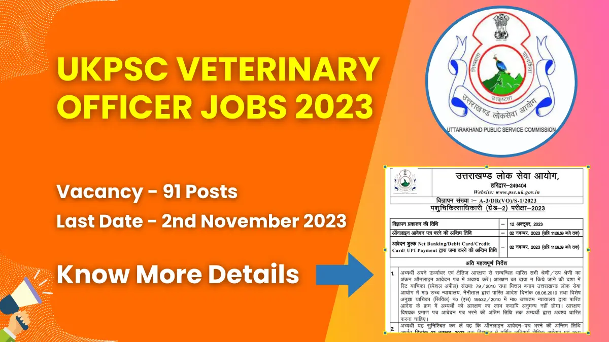 UKPSC Veterinary Officer Jobs 2023 for 91 Posts | Check Eligibility, How to Apply, and More 1 UKPSC Veterinary Officer Jobs 2023