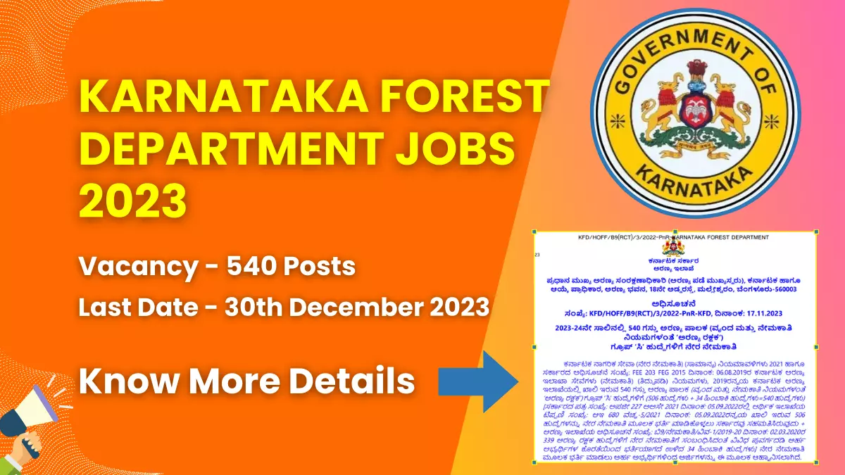 Karnataka Forest Department Jobs 2023 for 540 Posts | Check Eligibility, How to Apply, and More 1 Karnataka Forest Department Jobs 2023