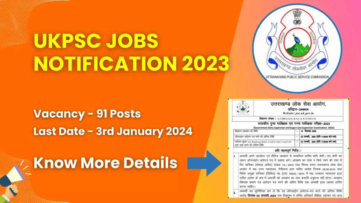 UKPSC Jobs Notification 2023 for 91 Posts | Check Eligibility, How to Apply, and More 1 UKPSC Jobs Notification 2023