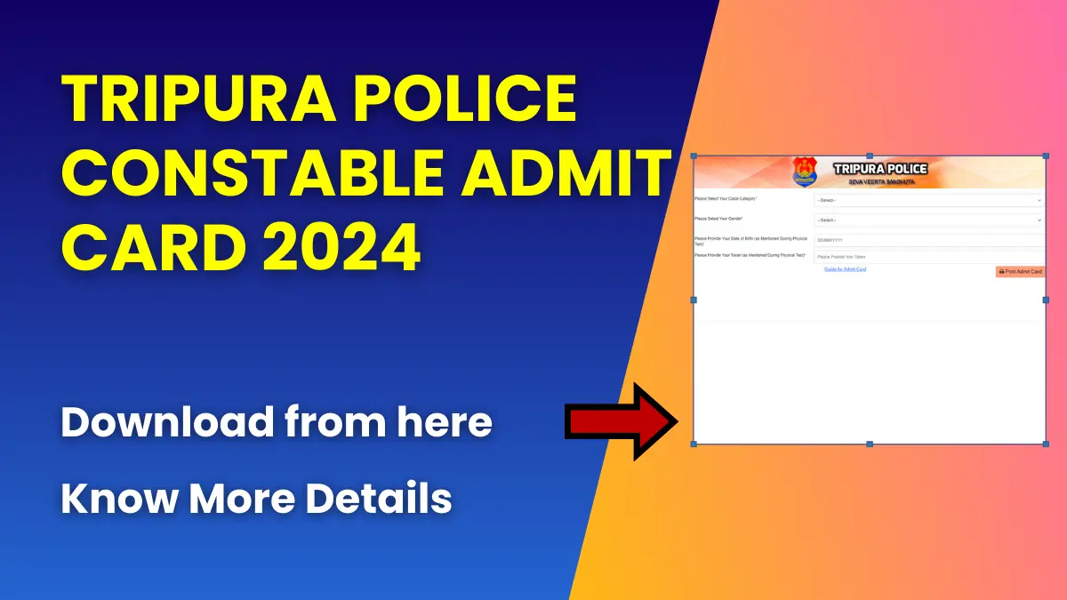 Tripura Police Constable Admit Card 2024 (Released) | Check Exam Dates 1 Tripura Police Constable Admit Card 2024