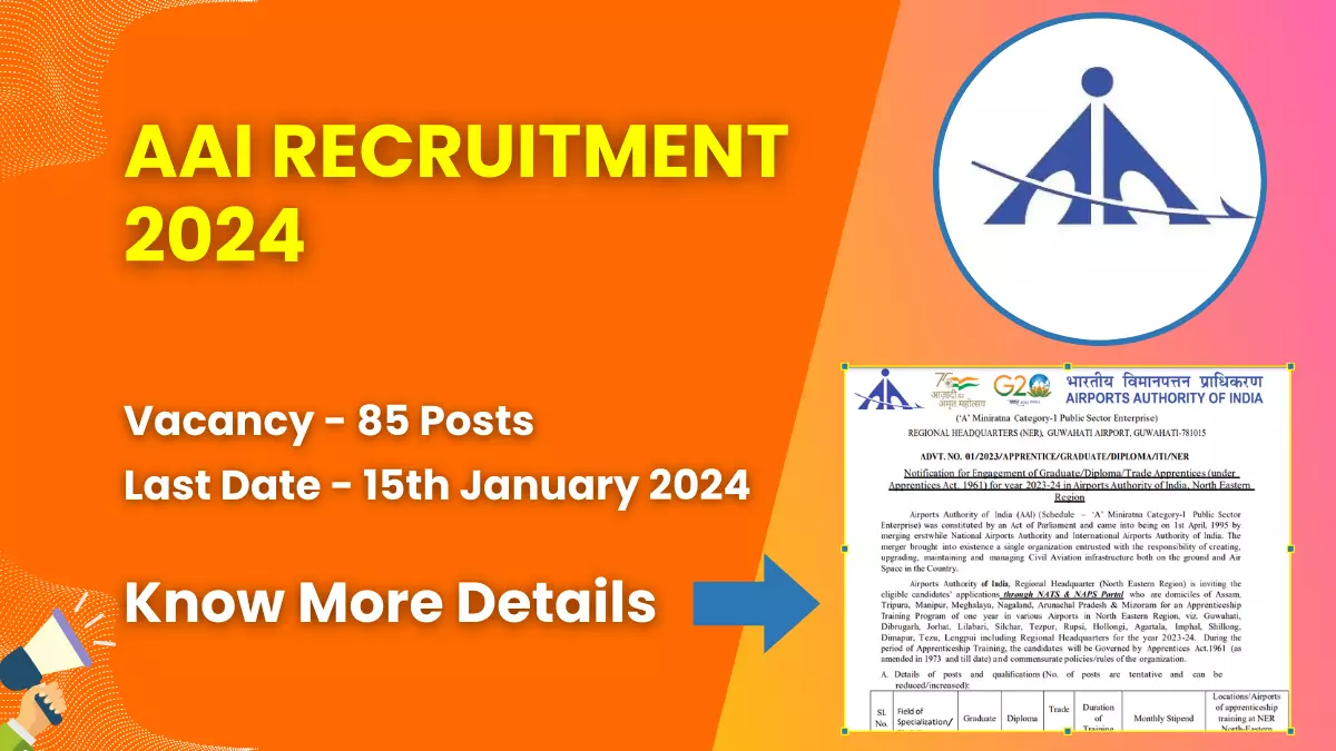 AAI Recruitment 2024 Notification for 85 Posts | Check Eligibility, How to Apply, and More 1 AAI Recruitment 2024
