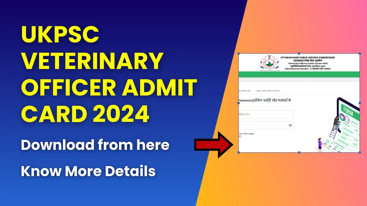 UKPSC Veterinary Officer Admit Card 2024