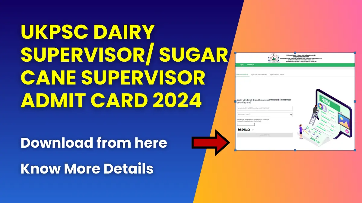UKPSC Dairy Supervisor/ Sugar Cane Supervisor Admit Card 2024
