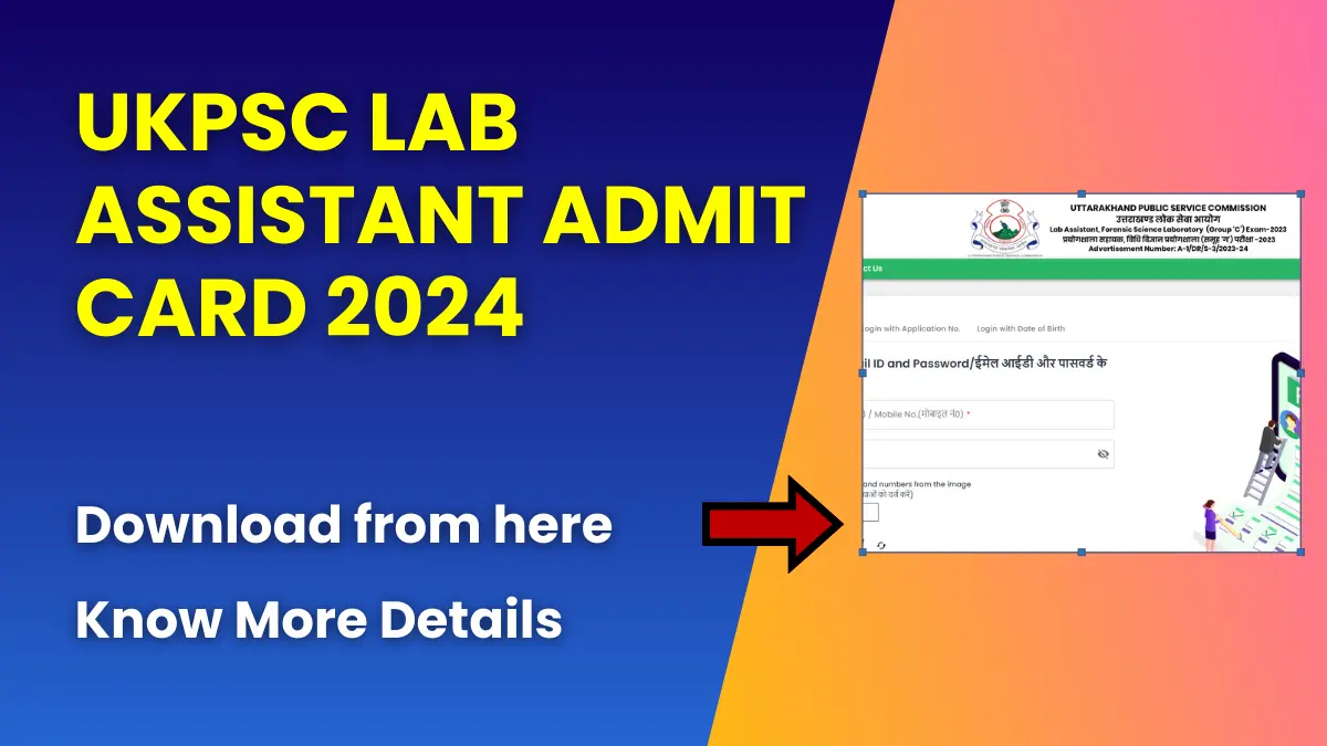UKPSC Lab Assistant Admit Card 2024 (Released) | Check Exam Dates 1 UKPSC Lab Assistant Admit Card 2024