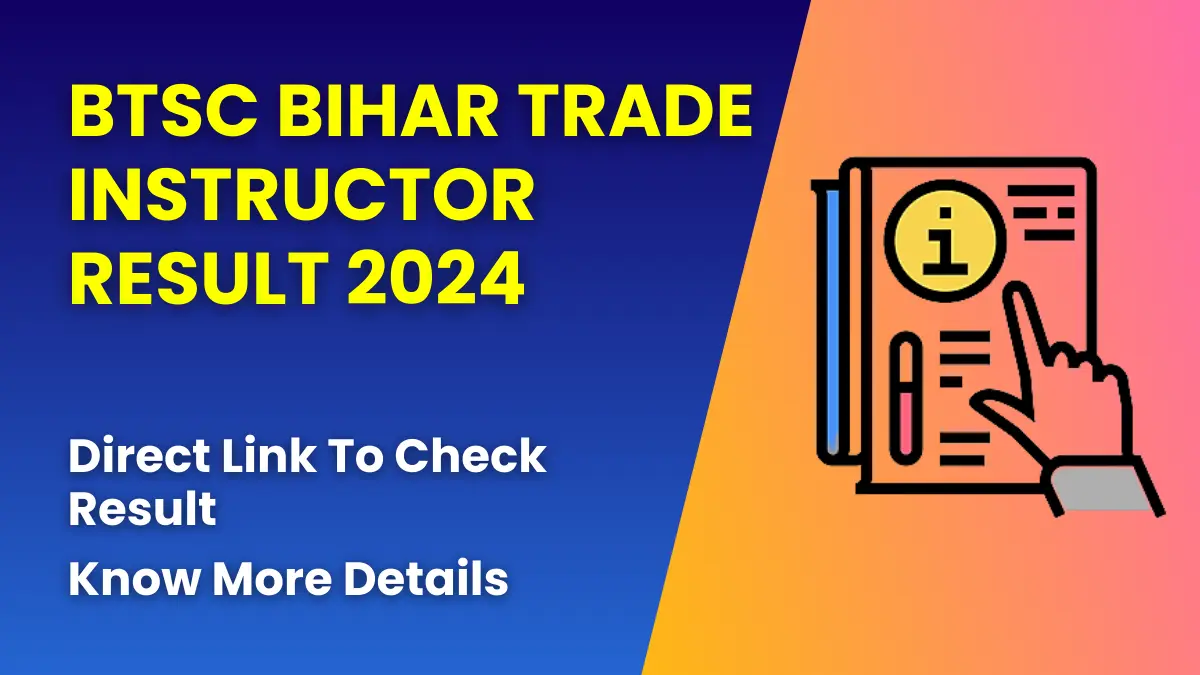 BTSC Bihar Trade Instructor Result 2024 (Released) | Direct Link To Check Result 1 BTSC Bihar Trade Instructor Result 2024