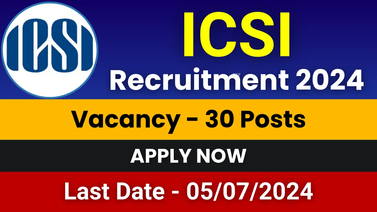 ICSI Recruitment 2024