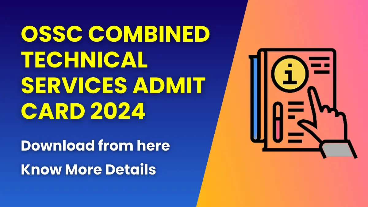 OSSC Combined Technical Services Admit Card 2024