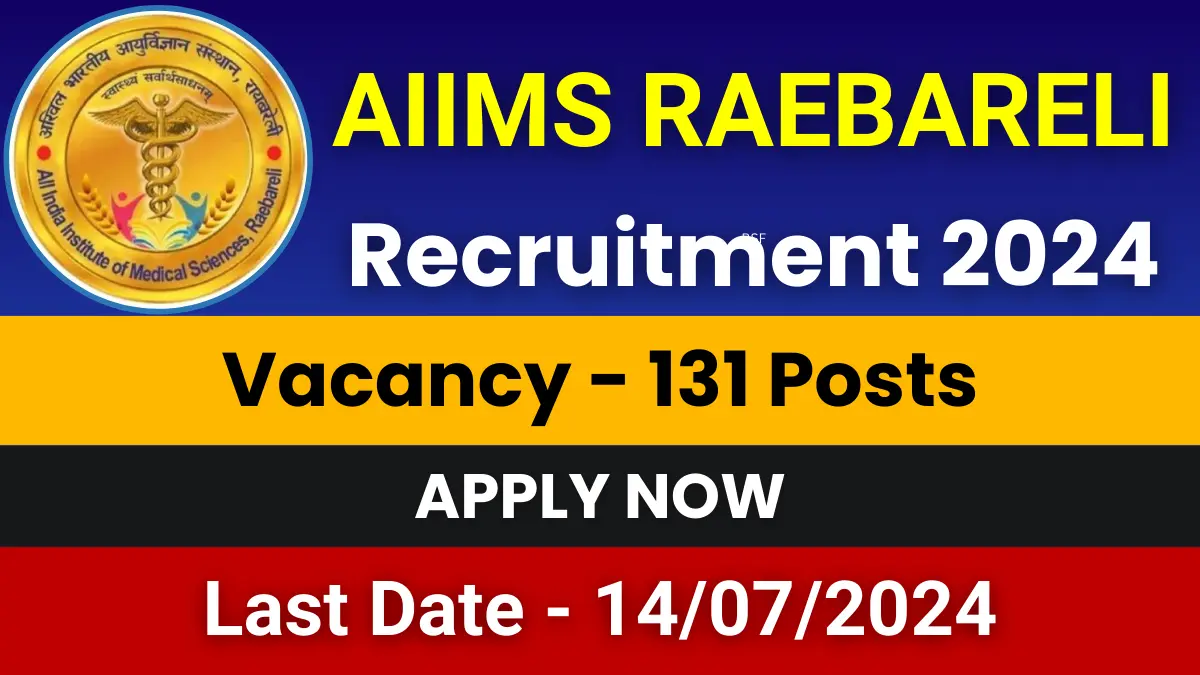 AIIMS Raebareli Recruitment 2024 Notification for 131 Posts | Apply Now 1 AIIMS Raebareli Recruitment 2024