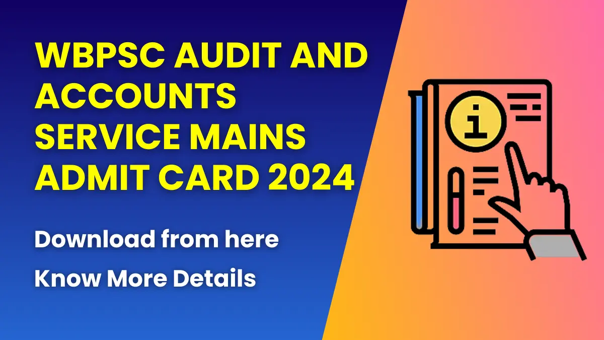 WBPSC Audit and Accounts Service Mains Admit Card 2024