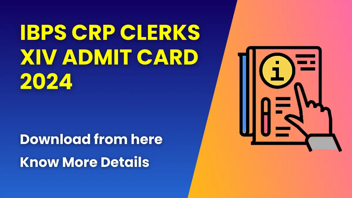 IBPS CRP Clerks XIV Admit Card 2024