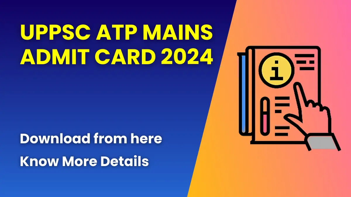 UPPSC ATP Mains Admit Card 2024