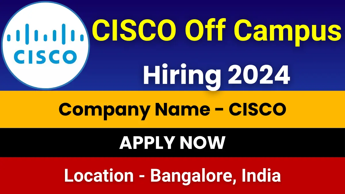 CISCO Off Campus Hiring 2024