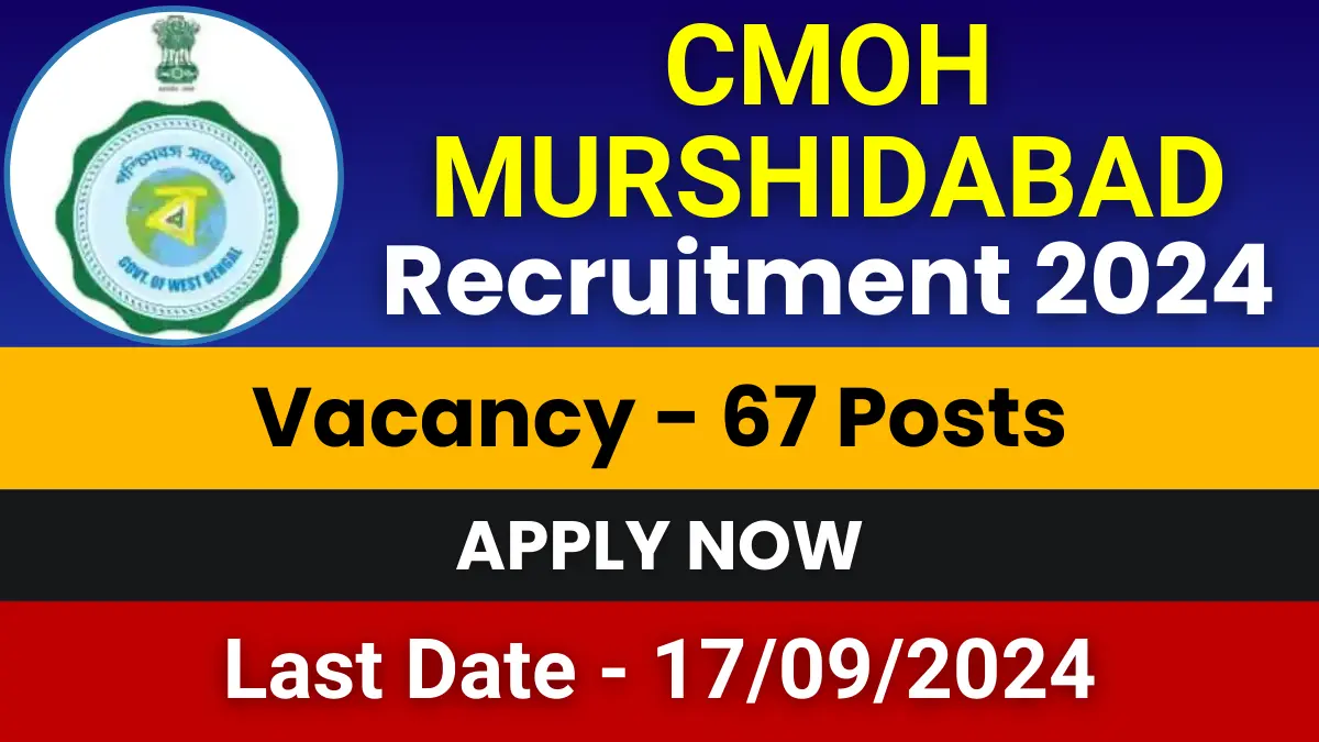 CMOH Murshidabad Recruitment 2024