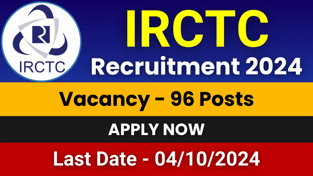 IRCTC Recruitment 2024 Notification for 96 Posts | Apply Now 1 IRCTC Recruitment 2024