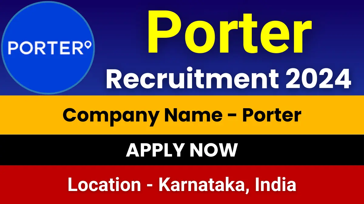 Porter Recruitment 2024 for Trainee Business Associate Role | Apply Now 1 Porter Recruitment 2024