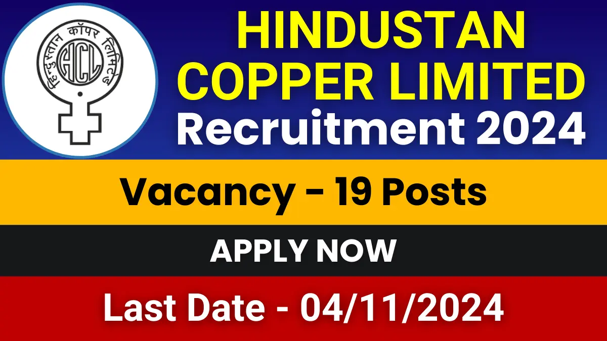 Hindustan Copper Limited Recruitment 2024