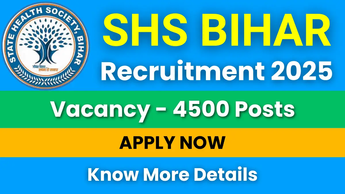 SHS Bihar Recruitment 2025 for 4500 CHO Vacancies: Apply Now 1 SHS Bihar Recruitment 2025