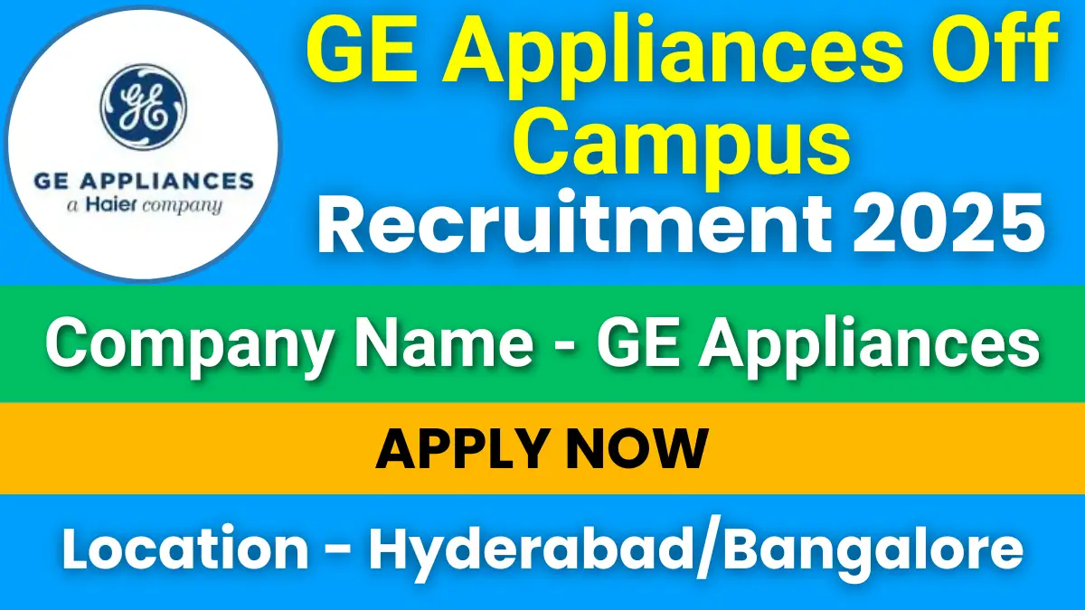 GE Appliances Off Campus Recruitment 2025