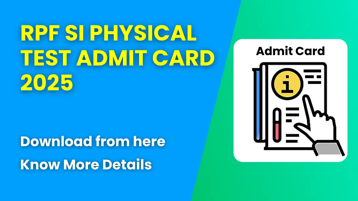 RPF SI Physical Test Admit Card 2025