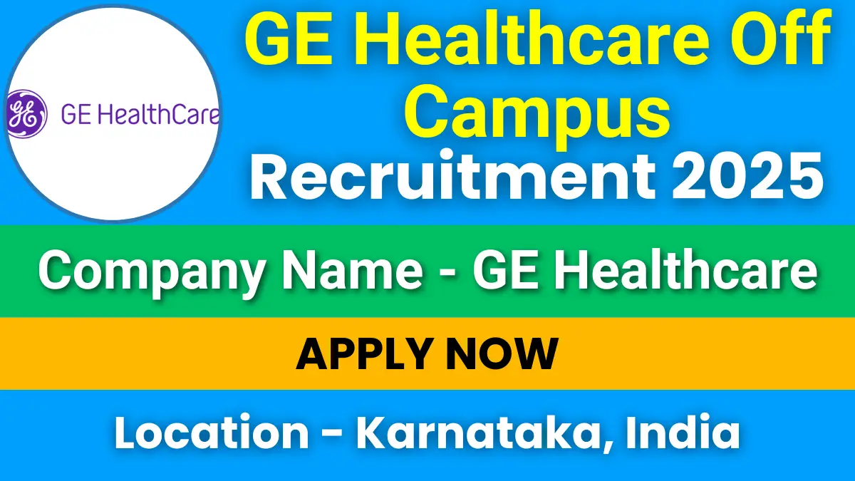 GE Healthcare Off Campus Recruitment 2025
