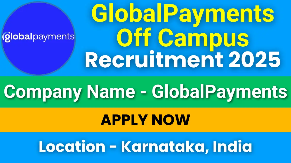 GlobalPayments Off Campus Recruitment 2025