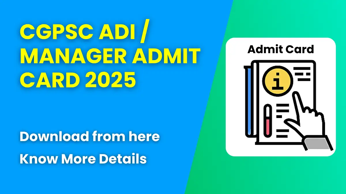 CGPSC ADI / Manager Admit Card 2025