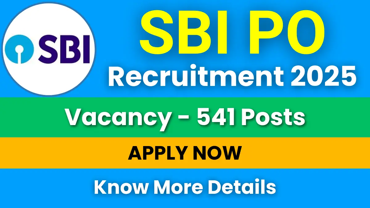 SBI PO Recruitment 2025 for 541 Posts: Apply Now