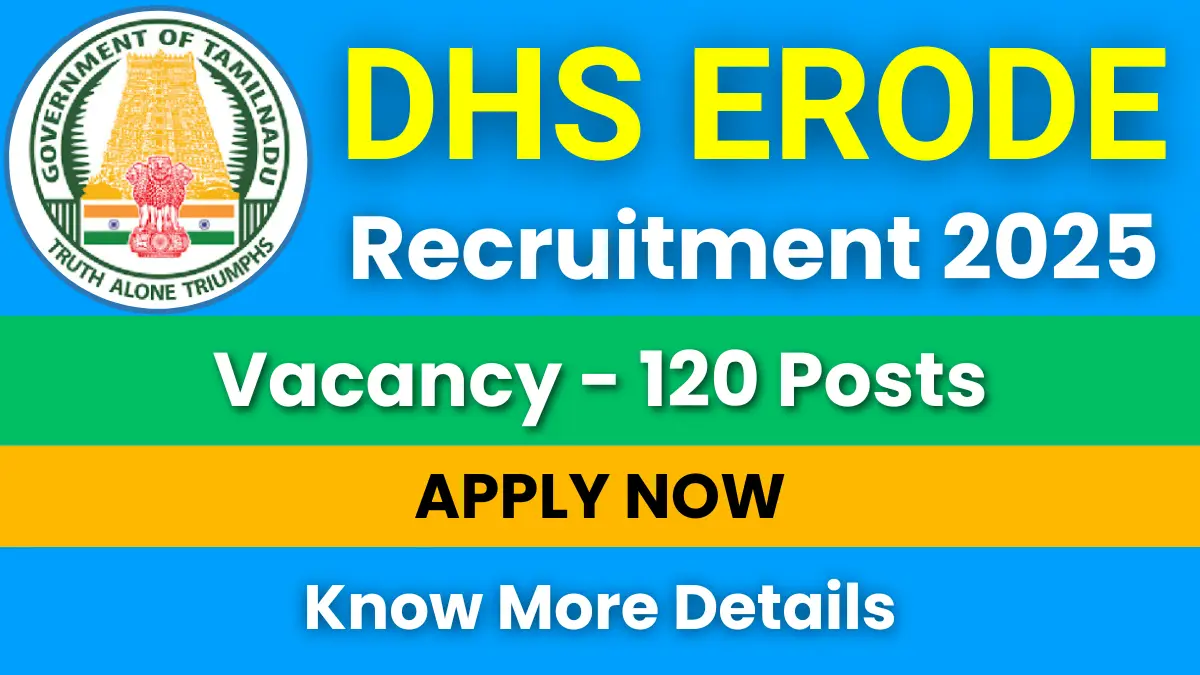 DHS Erode Recruitment 2025 for 120 Posts: Apply Online Now 1 DHS Erode Recruitment 2025