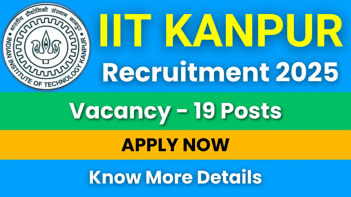 IIT Kanpur Recruitment 2025 for 19 Posts: Apply Now 1 IIT Kanpur Recruitment 2025