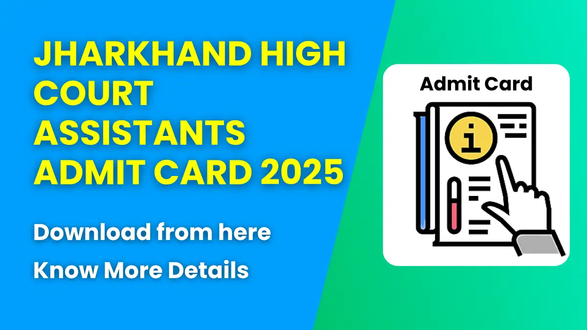 Jharkhand High Court Assistants Admit Card 2025
