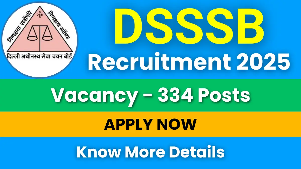 DSSSB Recruitment 2025 for 334 Vacancies: Apply Online Now 1 DSSSB Recruitment 2025