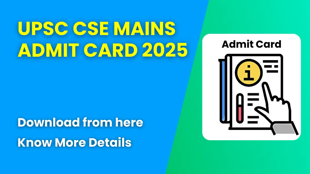 UPSC CSE Mains Admit Card 2025
