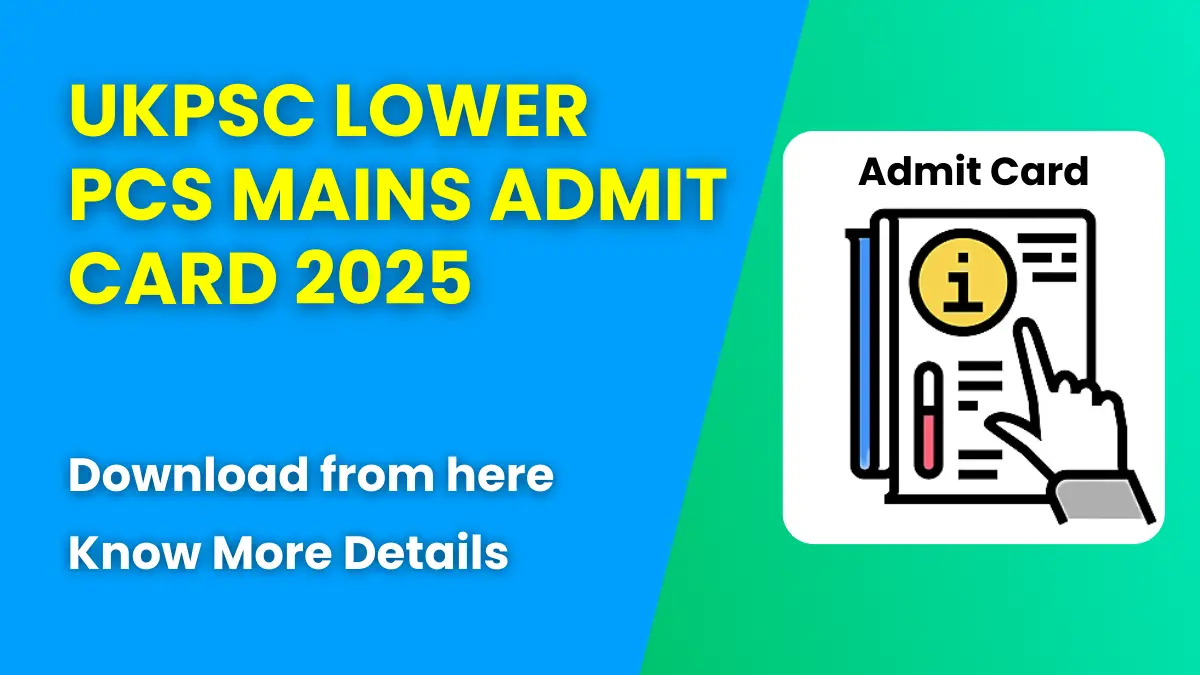 UKPSC Lower PCS Mains Admit Card 2025