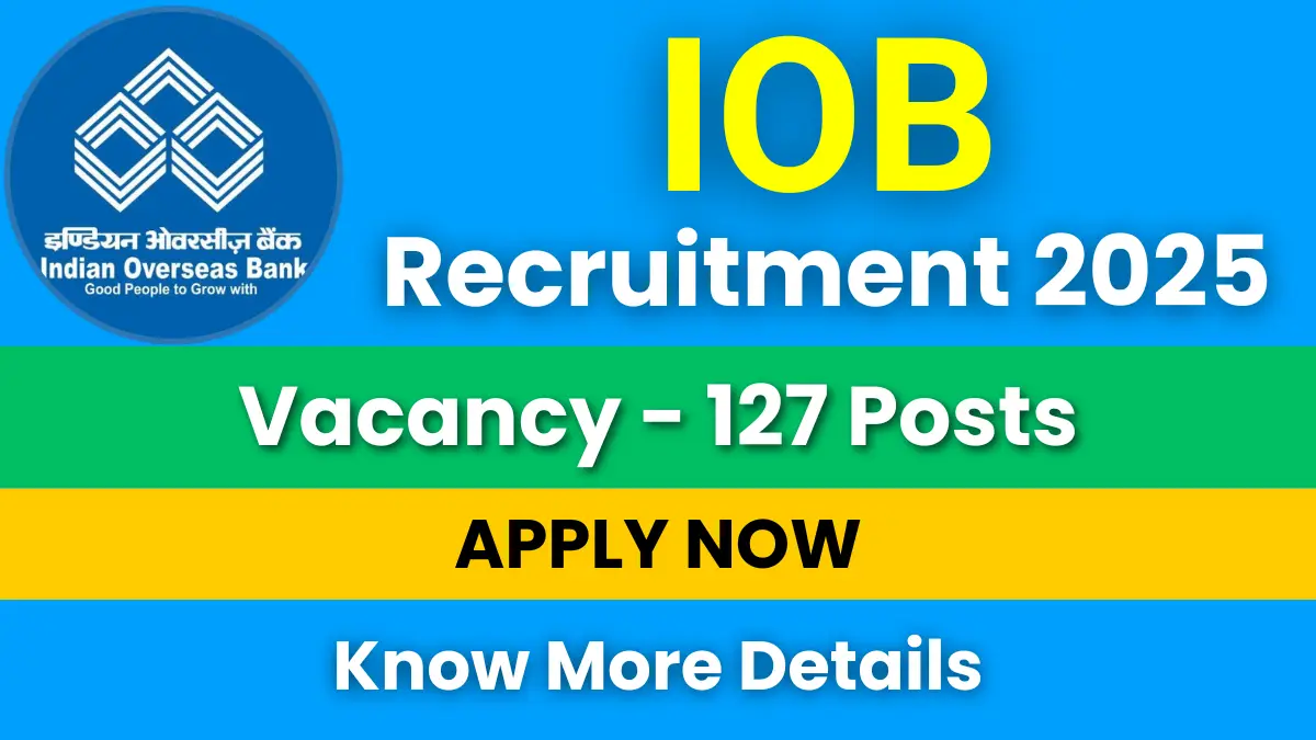 IOB Recruitment 2025 for 127 Posts: Apply Online Now 1 IOB Recruitment 2025