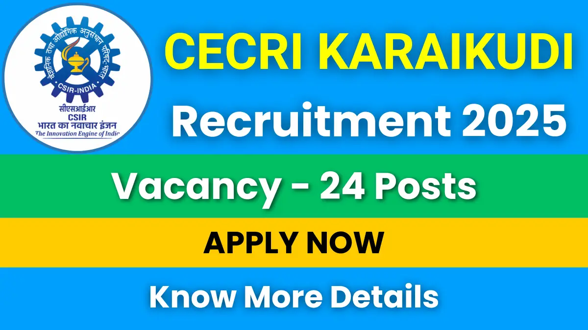 CECRI Karaikudi Recruitment 2025
