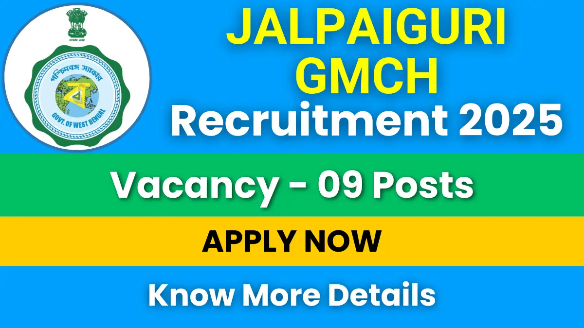Jalpaiguri GMCH Recruitment 2025