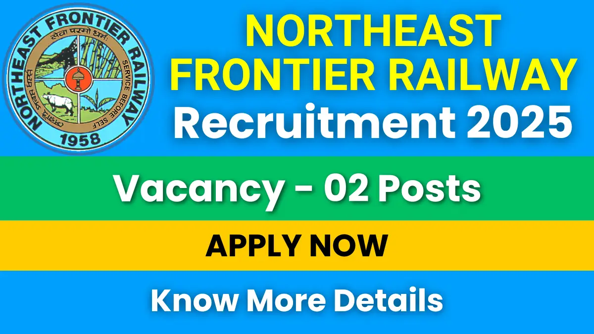 Northeast Frontier Railway Recruitment 2025