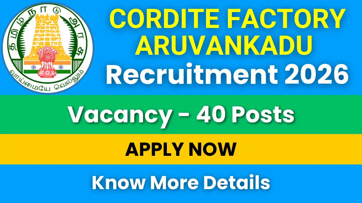 Cordite Factory Aruvankadu Recruitment 2026