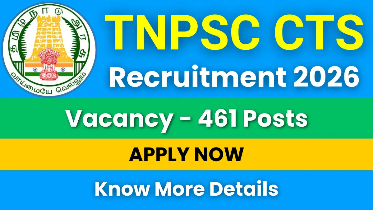 TNPSC CTS Recruitment 2026 for 461 Vacancies: Apply Online Now 1 TNPSC CTS Recruitment 2026