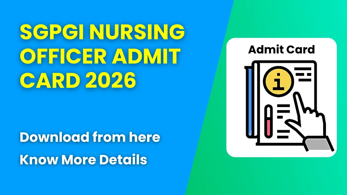SGPGI Nursing Officer Admit Card 2026