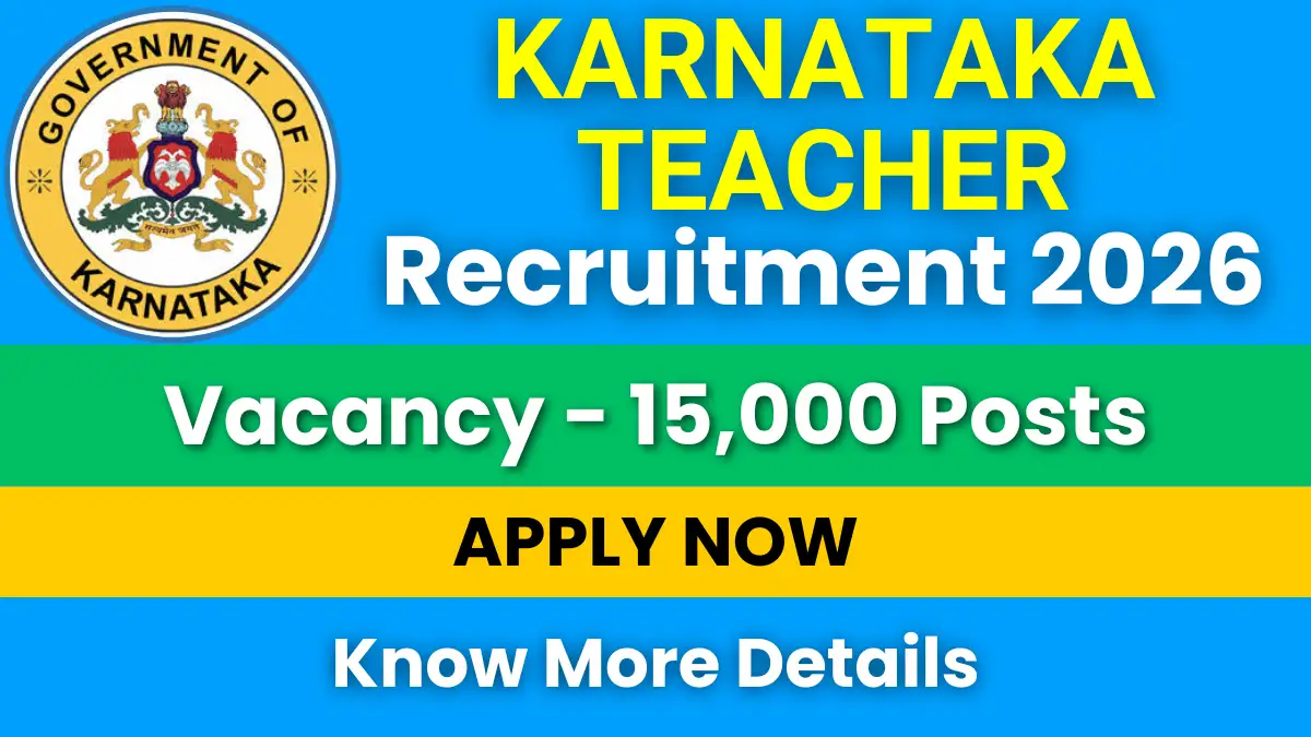 Karnataka Teacher Recruitment 2026 for 15,000 Vacancies: Apply Online Now 1 Karnataka Teacher Recruitment 2026
