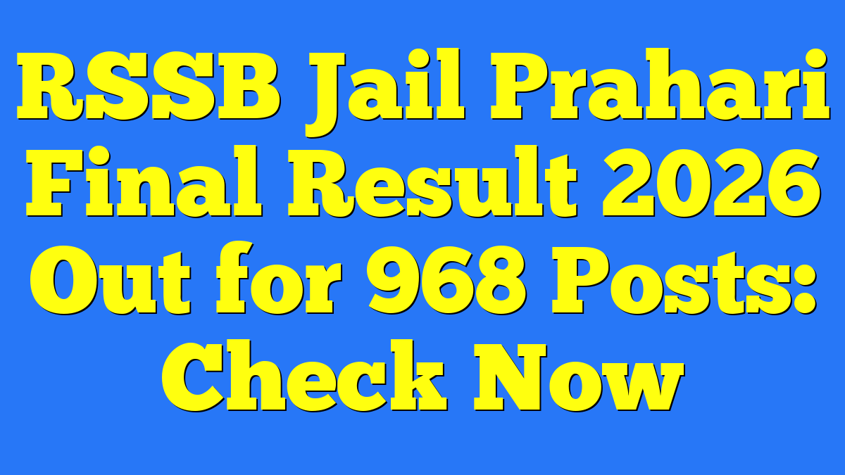 RSSB Jail Prahari Final Result 2026 Out for 968 Posts: Check Now